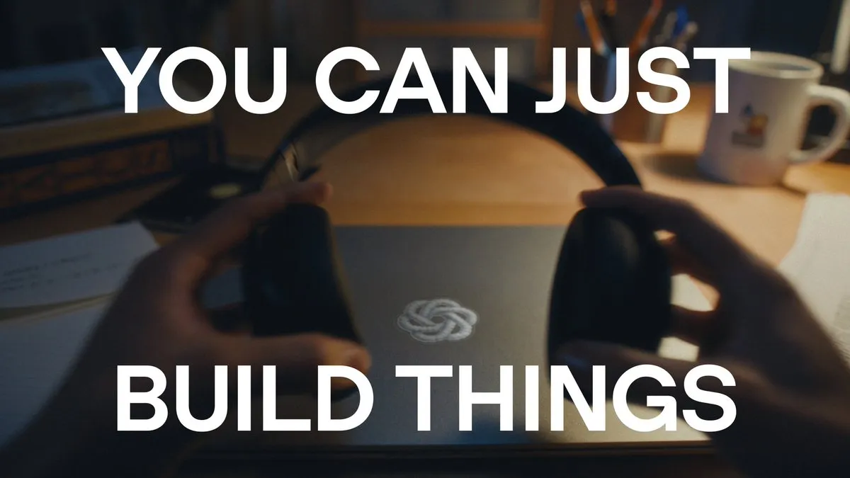 thumbnail for OpenAI You Can Just Build Things ad